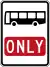 Bus Only traffic sign