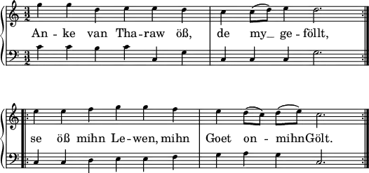 \header { tagline = ##f }
\paper { paper-width = 150\mm }
\layout { indent = 0\cm \context { \Score \remove "Bar_number_engraver" } }
global = { \key c \major \numericTimeSignature \time 3/2 }
verse = \lyricmode {
An -- ke van Tha -- raw öß, de my __ ge -- föllt, se öß mihn Le -- wen, mihn Goet on -- mihn -- Gölt.
}
right = \relative c'' {
\global
\repeat volta 2 { g'4 g d e e d | c c8 (d) e4 d2. | } \break
\repeat volta 2 {e4 e f g g f | e d8 (c) d (e) c2. | }
}
left = \relative c' {
\global
\repeat volta 2 {c4 c b c c, g' | c, c c g'2. | }
\repeat volta 2 {c,4 c d e e f | g a g c,2. | }
}
pianoPart = \new PianoStaff <<
\new Staff = "right" \with { \magnifyStaff #3/4
midiInstrument = "clarinet"
} \right \addlyrics { \verse }
\new Staff = "left" \with { \magnifyStaff #3/4
midiInstrument = "bassoon"
} { \clef bass \left }
>>
\score { \pianoPart \layout { } }
\score { \unfoldRepeats { \pianoPart }
\midi { \tempo 4=120 }
}