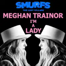 A black and white mirrored image of a woman under the blue text "Smurfs The Lost Village" and the pink text "Meghan Trainor I'm a Lady"