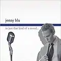 Jonny Blu-In Just That Kind Of A Mood-Eastern Europe-QL Music/Universal Music Group-2009