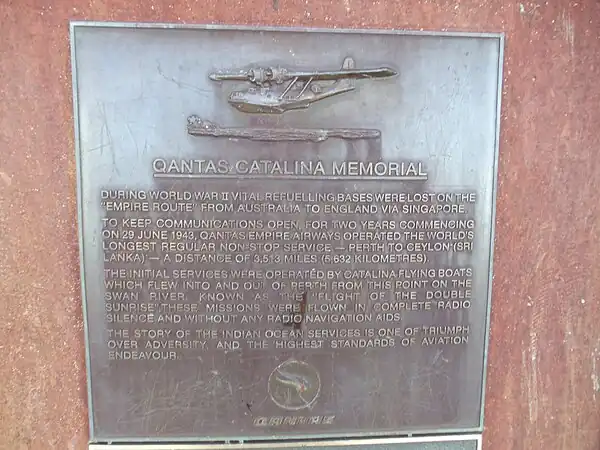 The Qantas Catalina Memorial in Crawley, Western AustraliaTwo things of note:• The memorial plaque is at Crawley Bay where the USAF seaplane base was, however Qantas was not allowed to use the military base and was given a dedicated site at Nedlands, 3 miles downriver.• The plaque has an error stating the first flight was June 29 when it was actually July 29 as supported by many sources