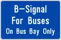 When "B" lights up in green, public buses proceed after exiting bus bay before green light for all other vehicles